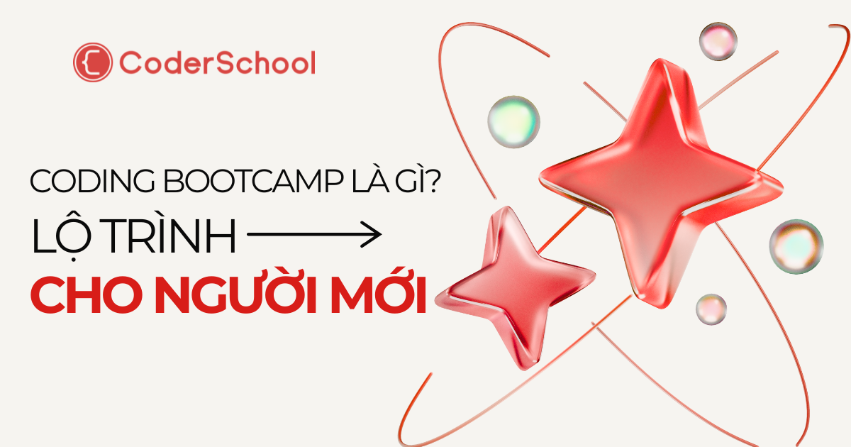 Coding Bootcamp là gì? Tất tần tật về lộ trình học lập trình thực chiến bứt phá 2026