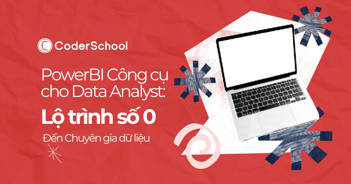 PowerBI Công cụ cho Data Analyst: Lộ trình từ Con số 0 đến Chuyên gia dữ liệu 2026