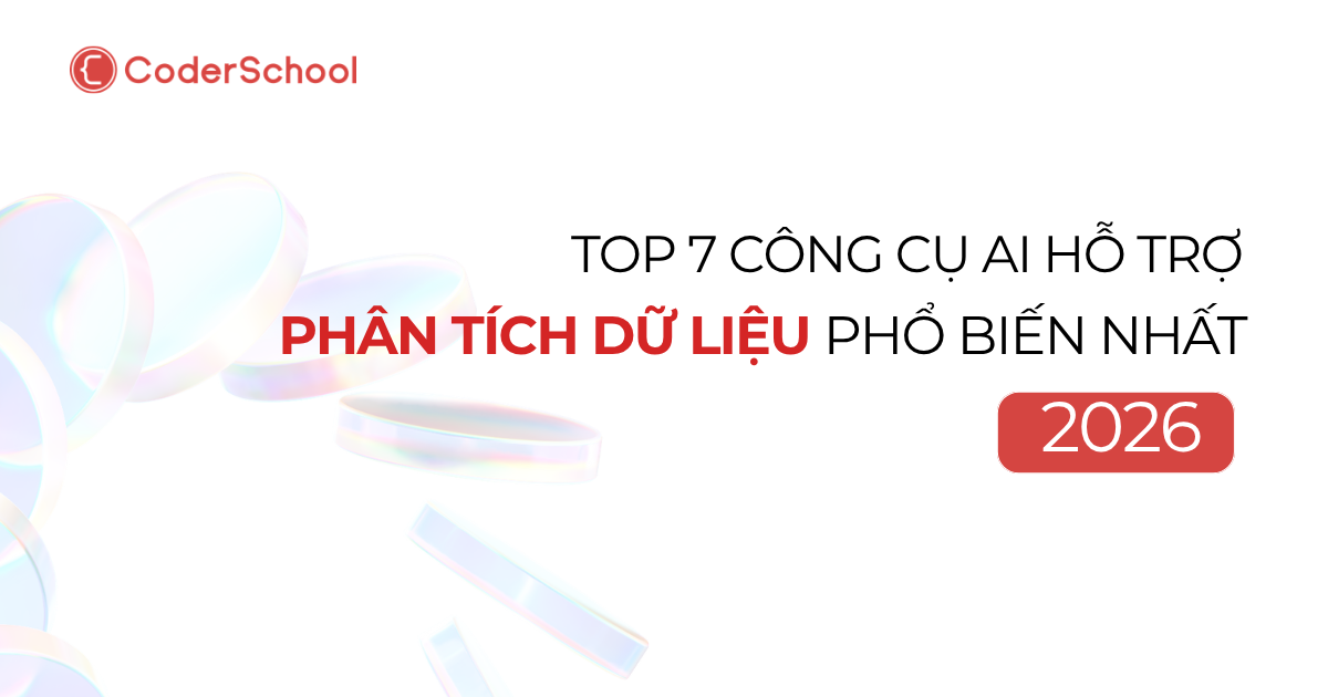 [Xem ngay] Top 7 Công Cụ AI Phân Tích Dữ Liệu Phổ Biến Nhất 2026 